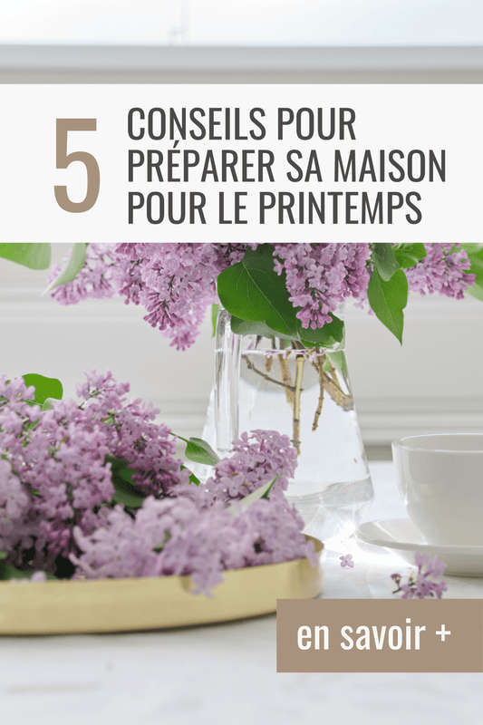 5 Conseils pour Préparer sa Maison pour le Printemps - Céleste Botanicals